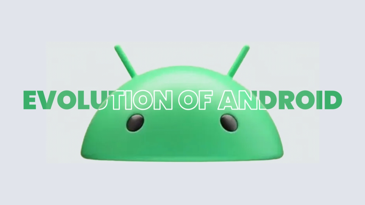 Evolution of android
